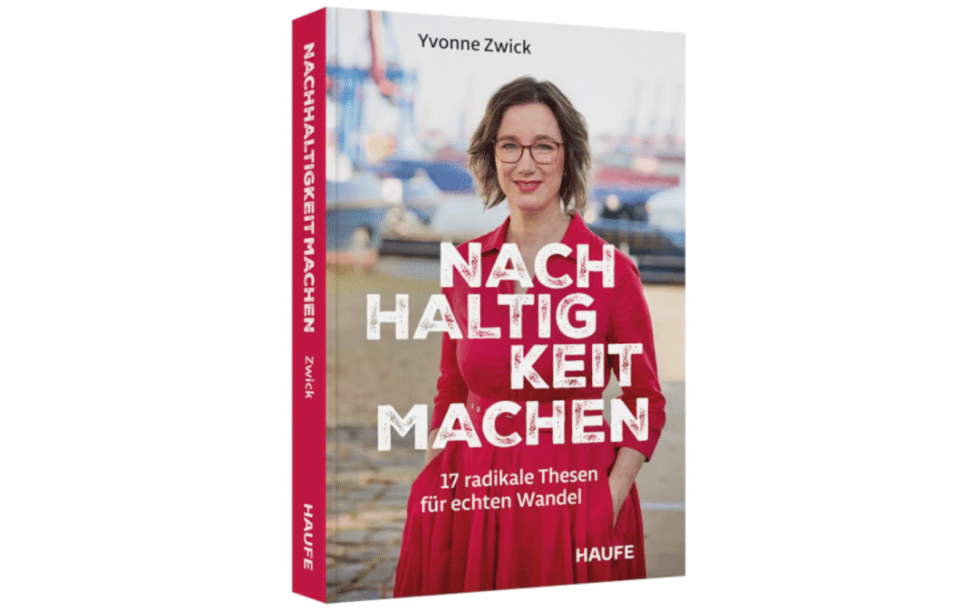 Warum es höchste Zeit zum Handeln ist und Nachhaltigkeit selbstverständlich werden muss